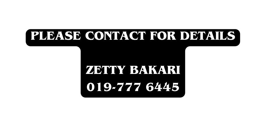 PLEASE CONTACT FOR DETAILS ZETTY BAKARI 019 777 6445